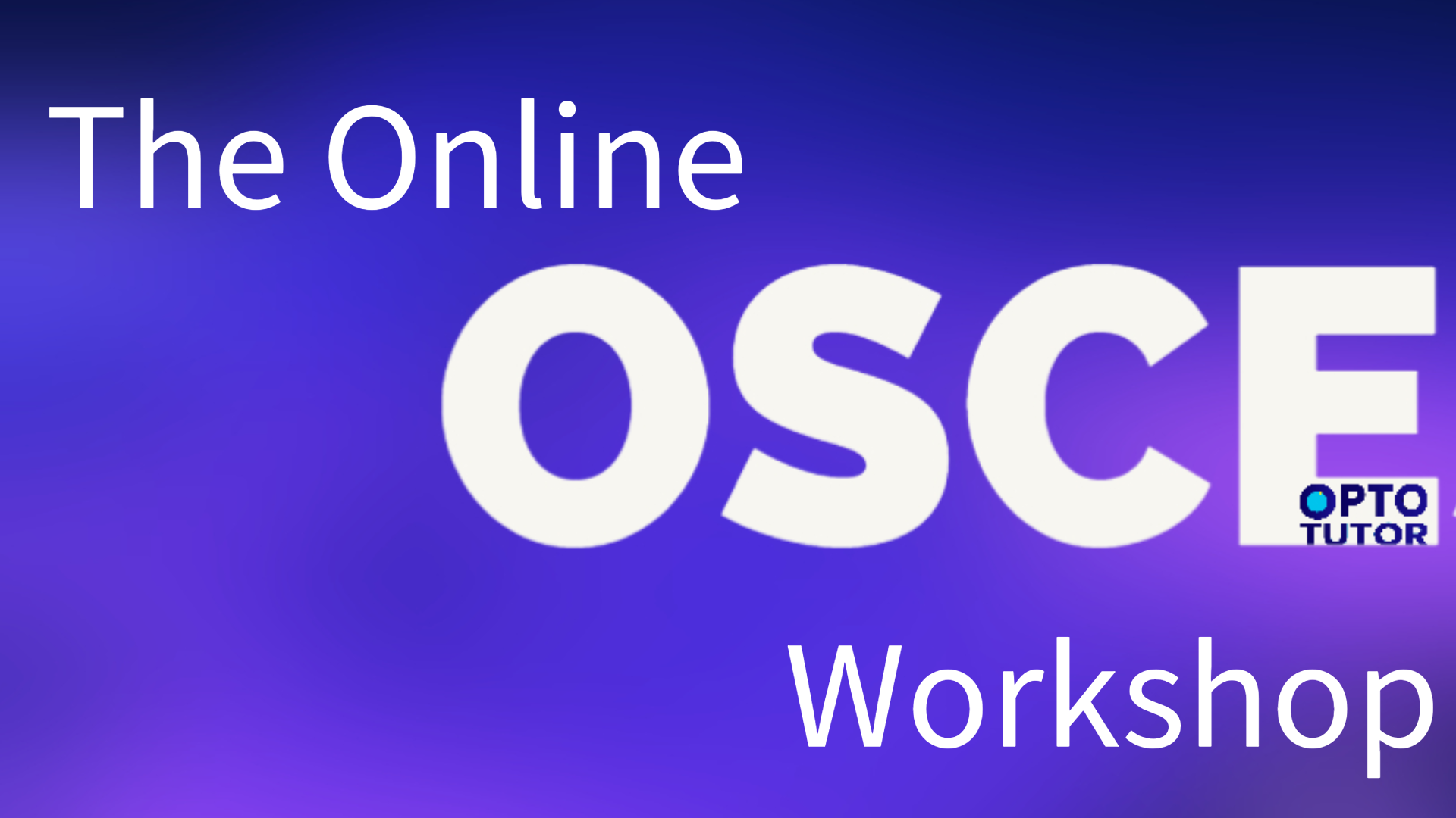 The Online OSCE Workshop